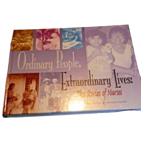 Ordinary People Extraordinary Lives The Stories of Nurses by Smeltzer - Picture 1 of 2